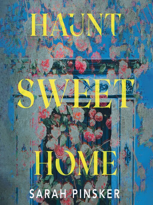 Title details for Haunt Sweet Home by Sarah Pinsker - Available